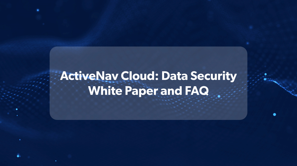 ActiveNav Cloud Data Security White Paper and FAQ